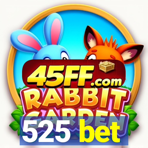 525 bet